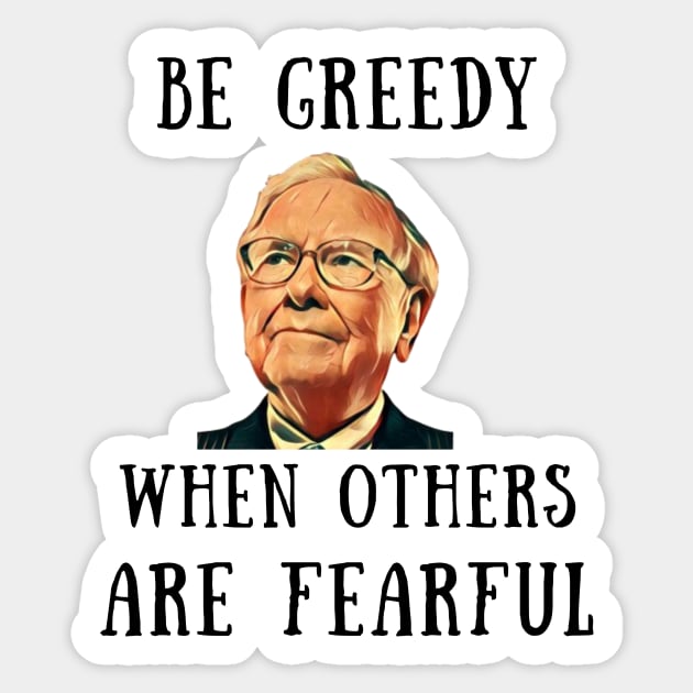 Be greedy when others are fearful Sticker by IOANNISSKEVAS